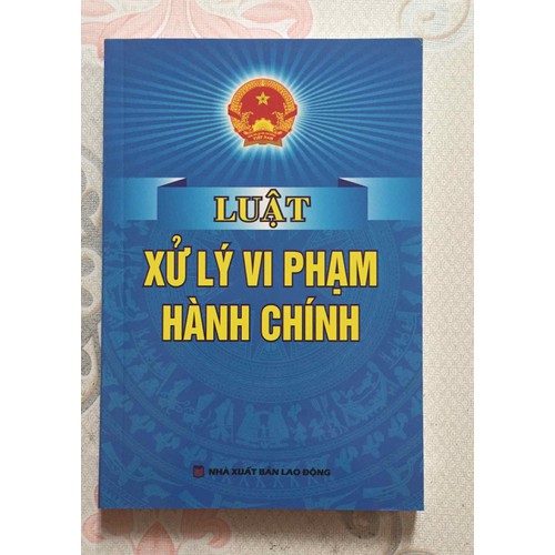 Luật số 15/2012/QH13 ngày 20/6/2012 của Quốc hội về việc Ban hành Luật xử lý vi phạm hành chính